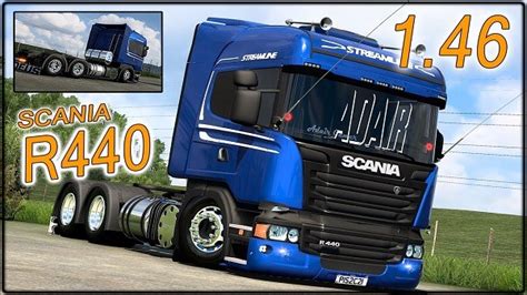 Caminhão Scania R440 Qualificada Mods Ets2 1 46 Dalenha Mods