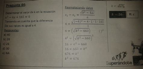 Determina El Valor De K En La Ecuación X 2 Kx 165 0 Teniendo En Cuenta Que La Diferencia De Sus