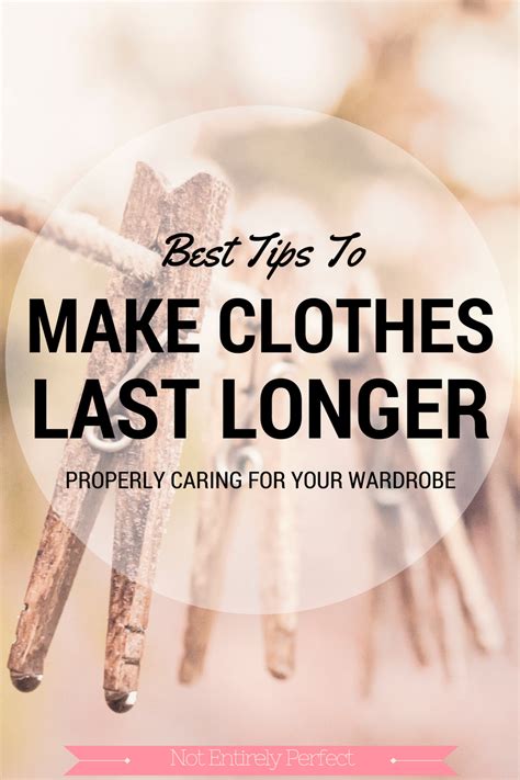 Not Entirely Perfect Tips To Make Clothes Last Longer