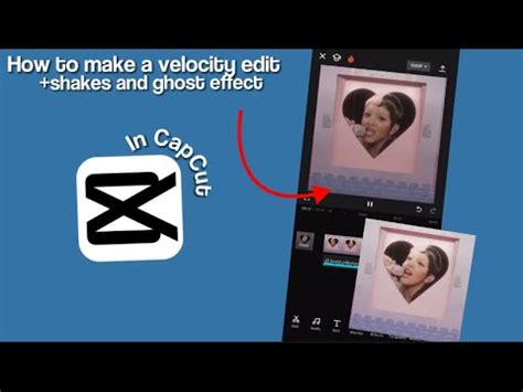 How To Make A Velocity Edit It CapCut Shakes And Ghost Effect YouTube