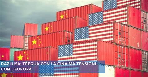 Dazi Usa Tregua Con La Cina Ma Tensioni Con Leuropa Ic Partners