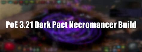 Strongest Build In Poe Patch Dark Pact Necromancer