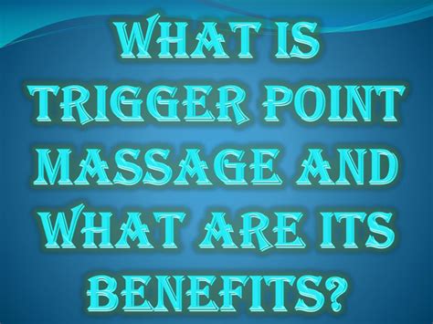 Ppt What Is Trigger Point Massage And What Are Its Benefits