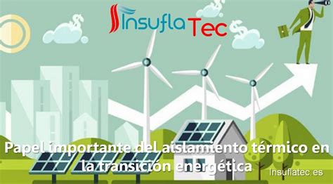 Papel importante del aislamiento térmico en la transición energética