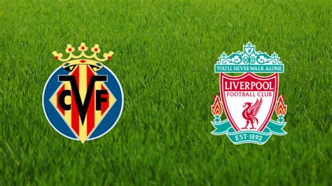 Villarreal Cf Vs Liverpool Fc Footballia