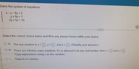 Solved Solve The System Of Equations X Y 8z 2 Y 9z