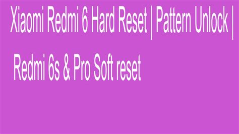 Xiaomi Redmi Hard Reset Pattern Unlock Redmi S Pro Soft Reset