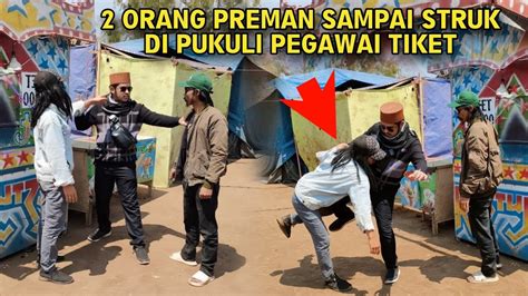 Pegawai Tiket Taklukan Preman Paling Di Takuti Sudah Mer Mpas Uang Satu