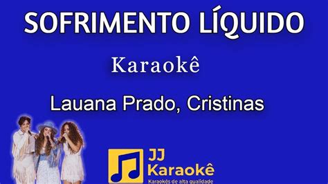 Sofrimento L Quido Karaok Lauana Prado Cristinas Youtube