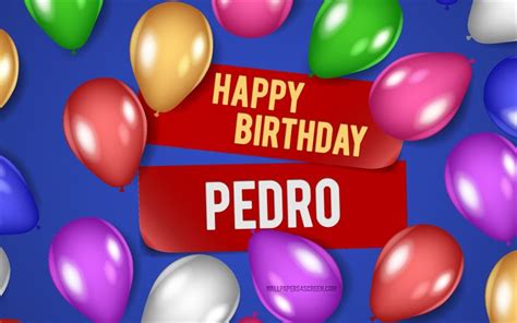 Download 4k Pedro Happy Birthday Blue Backgrounds Pedro Birthday