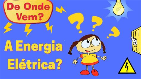 De Onde Vem A Energia El Trica Youtube