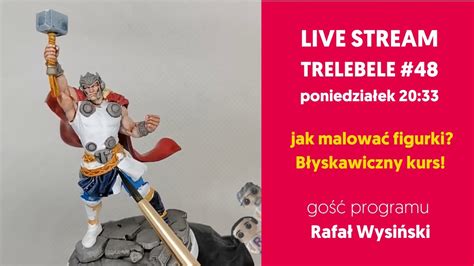 LIVE Trelebele 48 jak zacząć malować figurki Sprawdzimy czy to tak