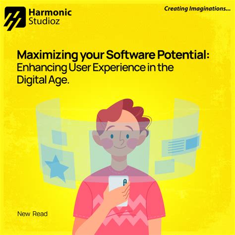 Maximizing Your Software S Potential Enhancing User Experience In The Digital Age