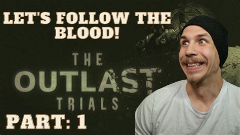 The Outlast Trials Let S Follow The Blood Part 1 YouTube