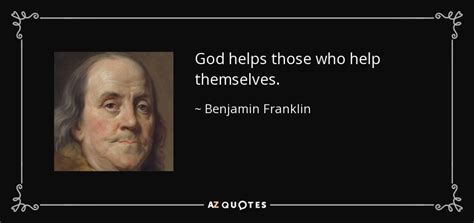 Benjamin Franklin quote: God helps those who help themselves.