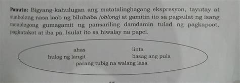 Panuto Bigyang Kahulugan Ang Matatalinghagang Ekspresyon Tayutay At