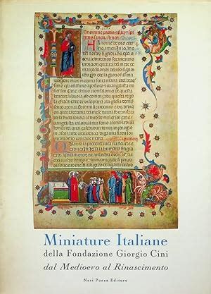 Miniature Italiane Della Fondazione Giorgio Cini Dal Medioevo Al