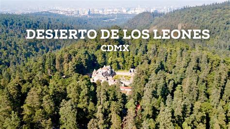 El Desierto De Los Leones El Primer Parque Nacional De M Xico Youtube