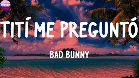 Bad Bunny Tití Me Preguntó Video Lyric YouTube