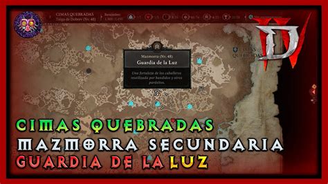 Diablo Iv Guardia De La Luz Cimas Quebradas Mazmorras Secundarias