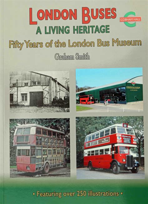 A living heritage – The story of The London Bus Museum [book] – London ...