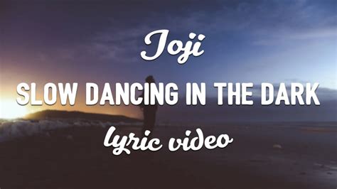 Joji Slow Dancing In The Dark Lyrics Youtube