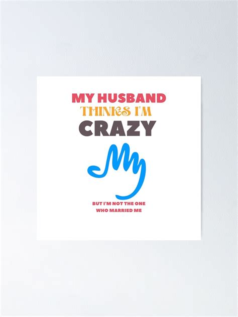 My Husband Thinks Im Crazy But Im Not The One Who Married Me Poster