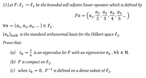 1 Let F L2 Lz Be The Bounded Self Adjoint Linear Chegg