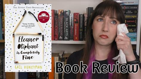 Eleanor Oliphant Is Completely Fine Gail Honeyman Book Review The