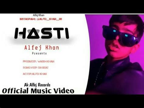 Hasti Ft Alfej Khan AkAlfejRecordsWasim Khan Veer On Beat Music