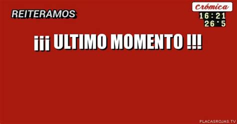 ULTIMO MOMENTO Placas Rojas TV