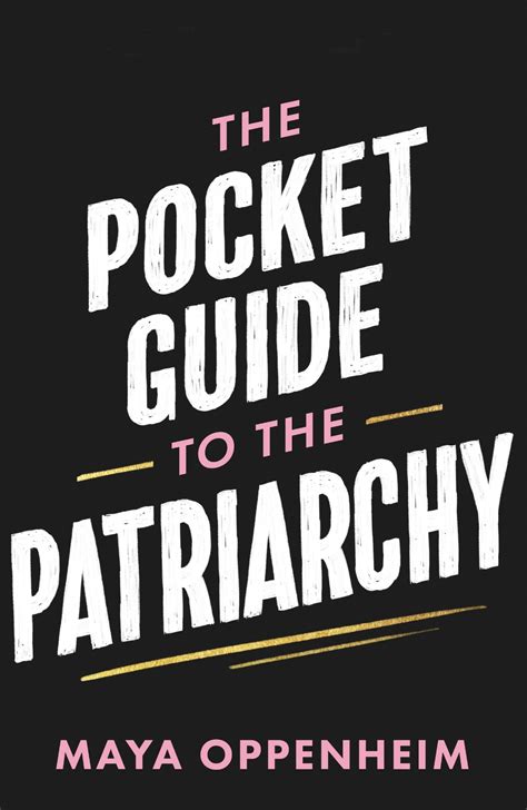 The Pocket Guide To The Patriarchy The Truth About Misogyny And How