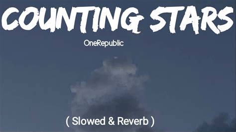 Onerepublic Counting Stars Slowed Reverb Youtube