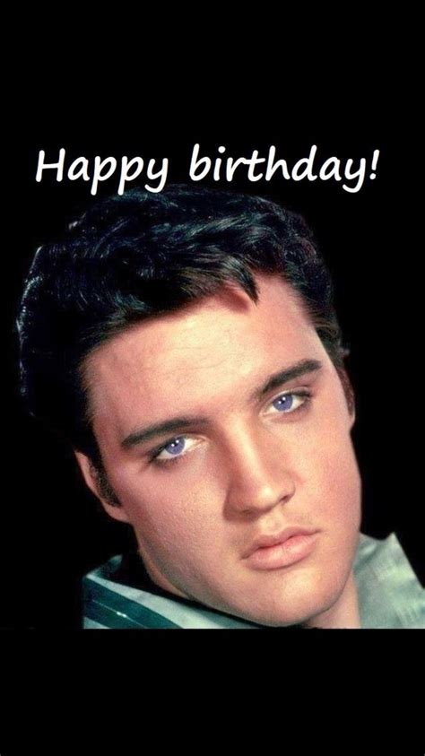 Pin By Valerie Battams On Elvis Presley Happy Birthday Elvis Happy Birthday Quotes For