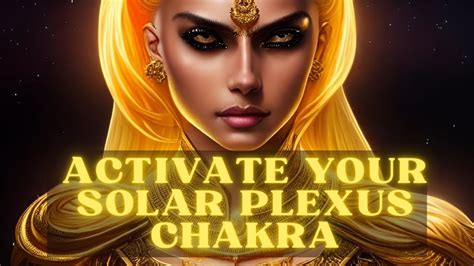 Activate Your Solar Plexus Chakra Manipura Chakra Energy Transmission