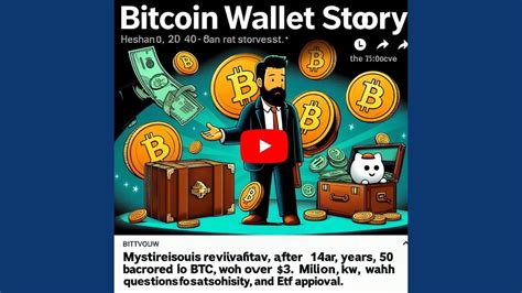 The Bitcoin Enigma Satoshis Wallet Awakens After 14 Years YouTube