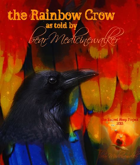 the Rainbow Crow as told by bear Medicinewalker | bear Medicinewalker