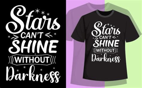 Premium Vector T Shirts That Say Stars Can T Shine Without Darkness