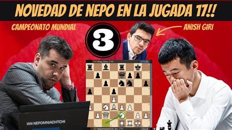 Nepo Mete Novedad En La Jugada Partida Nepomniachtchi Vs Ding