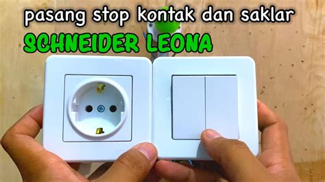 Cara Pasang Stop Kontak Dan Saklar Leona Youtube