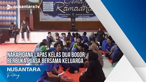 Narapidana Lapas Kelas Dua Bogor Berbuka Puasa Bersama Keluarga YouTube