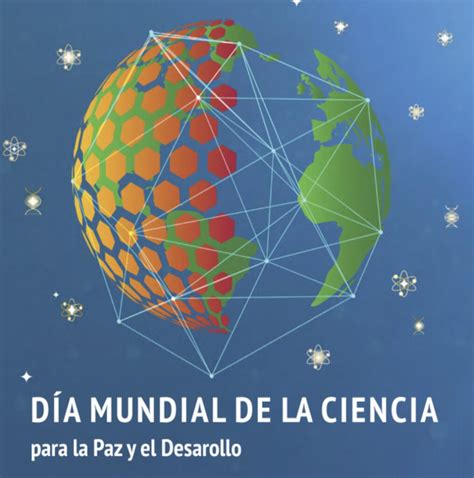 Hoy Se Celebra El D A Mundial De La Ciencia Para La Paz Y El Desarrollo