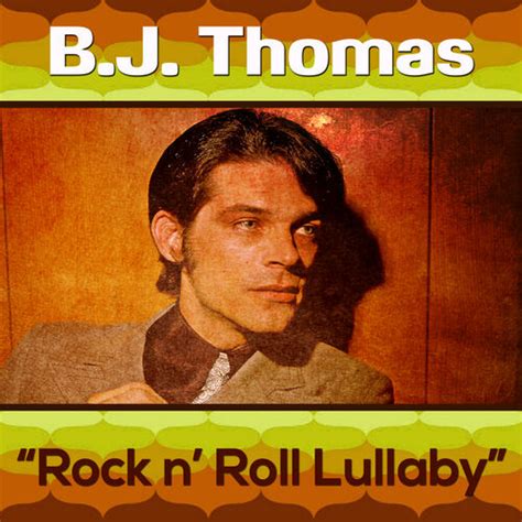 Caprichoso jefe márketing bj thomas rock and roll lullaby Más silueta personal