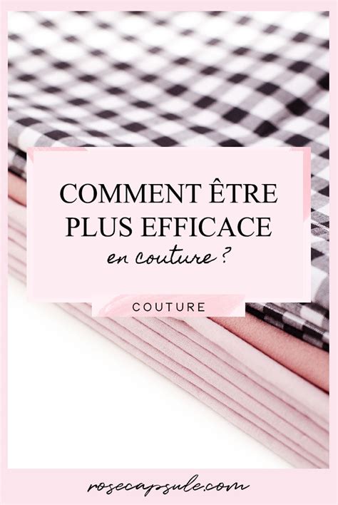 Comment Tre Plus Efficace En Couture Rose Capsule