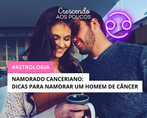 Namorado Canceriano Dicas para Namorar um Homem de Câncer