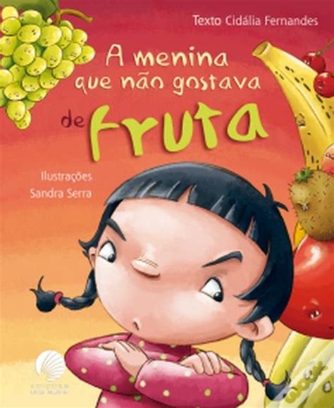 A Menina Que N O Gostava De Fruta Livro Wook