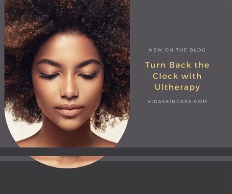 Turn Back The Clock With Ultherapy Vida Aesthetic Medicine Salem