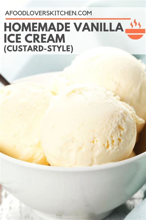 The Best Homemade Vanilla Ice Cream Custard Style A Food Lovers