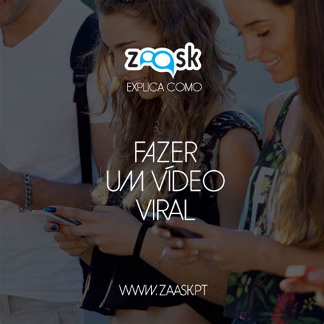 Como fazer um vídeo viral Zaask Portugal