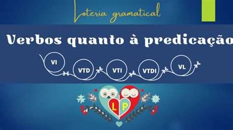 Verbos Quanto Predica O Loteria Gramatical Li O Pr Tica